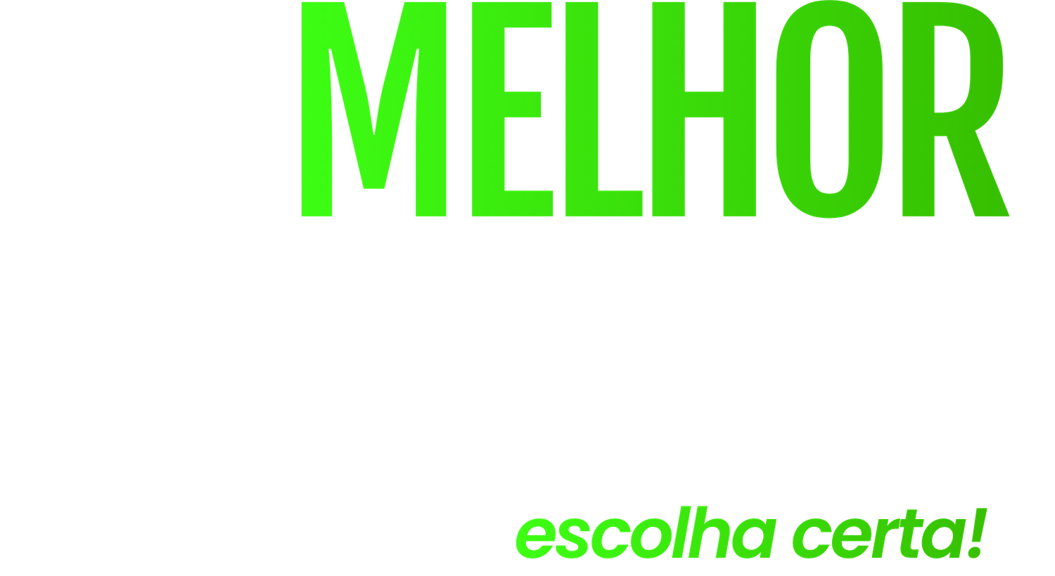 Seu melhor resultado começa com a escolha certa